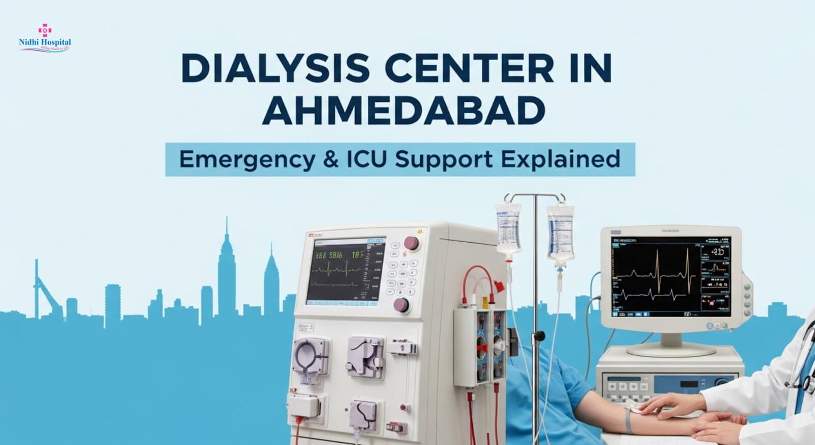 Dialysis Center in Ahmedabad: Emergency & ICU Support Explained