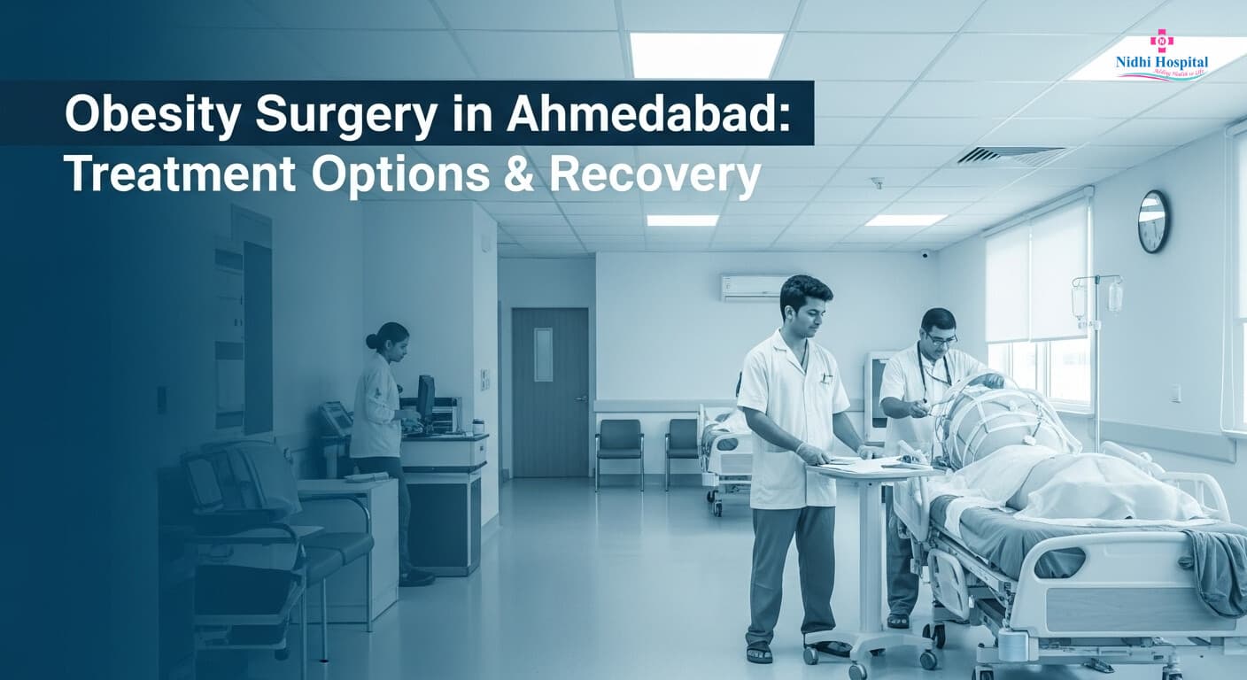 Obesity Surgery in Ahmedabad: Treatment Options & Recovery
